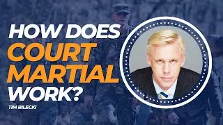 How Does Court Martial Work? - Tim Bilecki