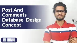 Comments and Post Database Design | In Hindi