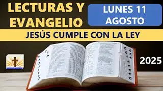 Lecturas del D&iacute;a de Hoy Lunes 11 de Agosto de 2025
