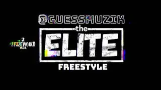 &ldquo;The Elite&rdquo; Freestyle - GuessMuzik (Young Bucks Entrance Theme)
