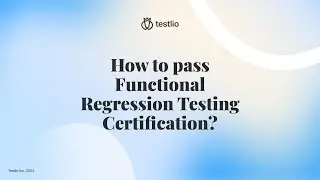 Как пройти сертификацию по функциональному регрессионному тестированию (FRTC) Testlio?