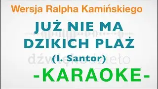 Już nie ma dzikich plaż (ver. Ralpha Kamińskiego) - Dźwiękodzieło Instrumental Podkład Karaoke