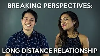 Breaking Perspectives in Malaysia: Long Distance Relationships