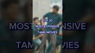 Top 20 Most expensive tamil movies 🔥🔥 #thalapathy #rajinikanth