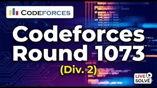 Codeforces Round 1073 (Div. 2) Live Solve | Rank 1980 (4/8 Solved)