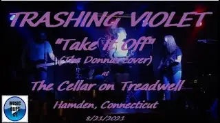Trashing Violet &ldquo;Take It Off&rdquo; (Donnas cover) at The Cellar on Treadwell, Hamden, CT 8/21/2021 band