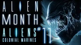 Aliens Colonial Marines #11 - ALIEN MONTH
