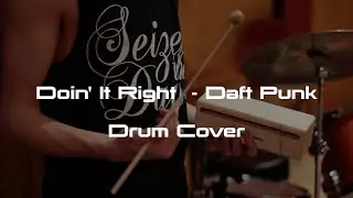 Daft Punk (ft. Panda Bear) - Doin' It Right (Drum Cover)