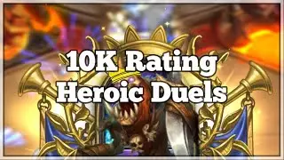 RATING OVER 10,000! (Heroic Duels) - Hearthstone