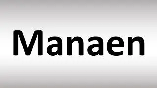 How to Pronounce Manaen