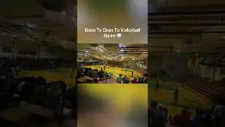 Gavo Tv Goes To Volleyball Game 🏐