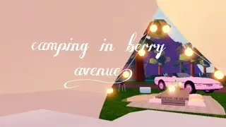 ♡𝒄𝒂𝒎𝒑𝒊𝒏𝒈 𝒊𝒏 𝒃𝒆𝒓𝒓𝒚 𝒂𝒗𝒆𝒏𝒖𝒆!♡🪷 #roblox #berryavenue #berryavenueroleplay