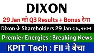 DIXON TECHNOLOGIES share latest news 🚨 Q3 RESULTS + BONUS 🚨 PREMIER ENERGIES share &bull; KPIT share news
