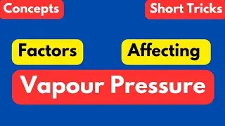 Vapour Pressure | Factors Affecting Vapour Pressure