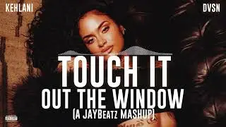 Kehlani & dvsn - Touch It Out the Window (A JAYBeatz Mashup)