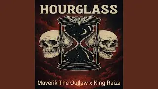 Hourglass (feat. King Raiza)