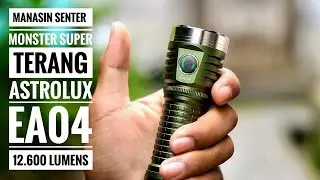 SENTER ASTROLUX EA04 MONSTER SUPER TERANG 12.600 Lumens MANASIN MESIN