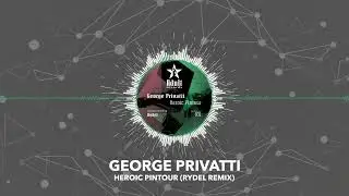 George Privatti - Heroic Pintour (Rydel Remix)