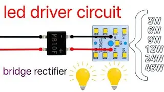 LED driver circuit banaye MB10F bridge rectifier se | 3W 6W 9W 12W 24W 48W all watts | RC driver