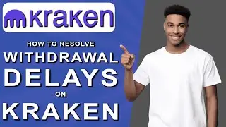 How to resolve withdrawal delays on kraken (2024)