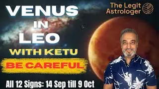 Venus transit in Leo conjoined Ketu for all Ascendants 14 Sep till 9 Oct 2025 | Utmost Caution