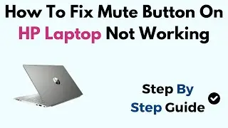 How To Fix Mute Button On HP Laptop Not Working Windows 11