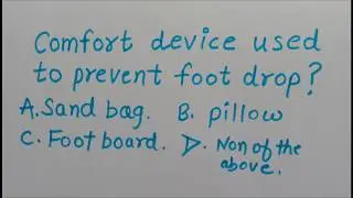 Nursing staff recruitment quiz II Foot drop II Medical device