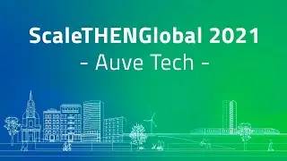 ScaleTHENGlobal 2021 | Auve Tech