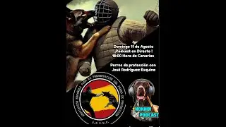 PODCAST | Perros de Protección Real | José Rodriguez Esquina