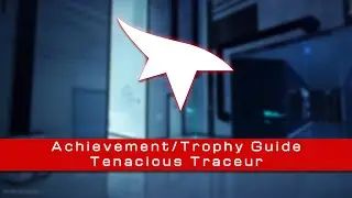 Mirror's Edge Catalyst - Tenacious Traceur Achievement/Trophy Guide