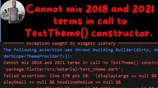 Cannot mix 2018 and 2021 terms in call to TextTheme constructor