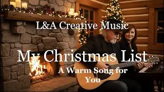 🎄 My Christmas List &ndash; A Warm Song for You | New Original Holiday Music | L&A Creative Music #newsong