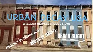 Urban Decay USA | Urban Death | City in Disrepair | William Newell | NY USA
