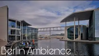 Ambience | Berlin City | Government District | City Soundscape | ASMR | Live Wallpaper | Germany