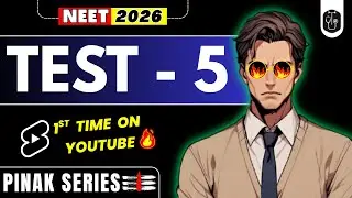 TEST - 5 | LIVE | NEET 2026 | CLASS 12 | PINAK BATCH | #neet2026 #test #live #livestream