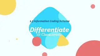 1.3 Information Coding Scheme Part 3