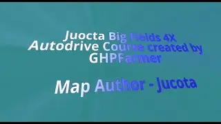 Farming Simulator 25 Juocta Big Fields 4X Autodrive Course