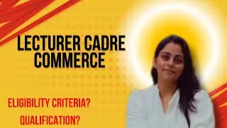 Lecturer cadre commerce//eligibility criteria//qualification//2026