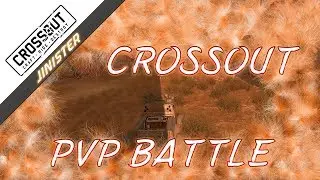 Crossout | PVP battle | Jinister
