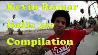 Kevin Romar Nollie 360 Compilation