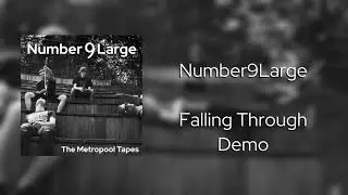 Number9Large - Falling Through - Demo