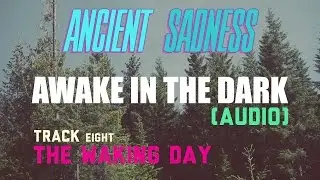 ANCIENT SADNESS - The Waking Day (audio)