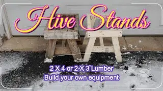 Hive Stands with 2X4 or 2X3 Lumber, Building your own Honey Bee equipment
