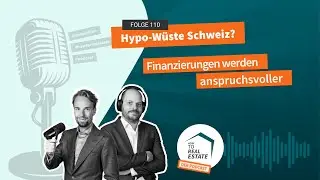 How to Real Estate Podcast #110: Hypo-W&uuml;ste Schweiz?