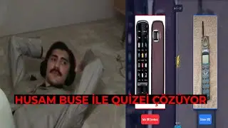 HUSAM BUSE İLE QUİZEİ &Ccedil;&Ouml;Z&Uuml;YOR!!!