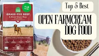 Top 5 Best Open Farm Dog Food