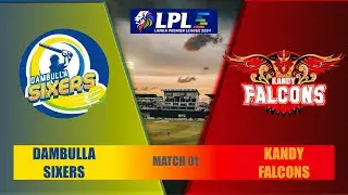 Dambulla Sixers V Kandy Falcons | LPL Season 5 | Match 01