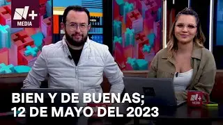 Bien y de Buenas | Programa Completo 12 de mayo del 2023