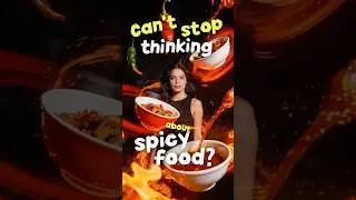 Are We Addicted to Spicy Food?