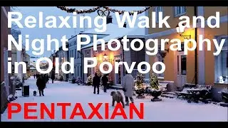 Photowalk-Night Photography in Old Porvoo PENTAXIAN